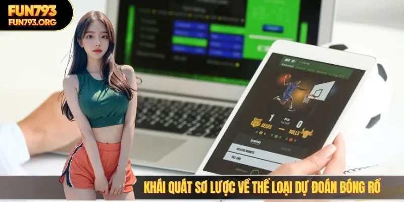 Khái quát sơ lược về thể loại dự đoán bóng rổ