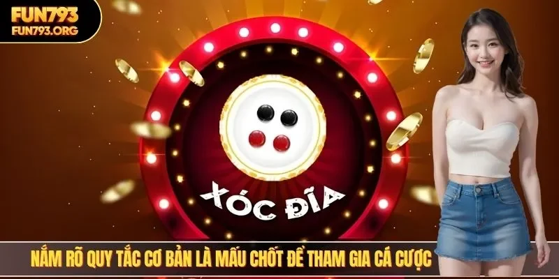 Nắm rõ quy tắc cơ bản là mấu chốt để tham gia cá cược