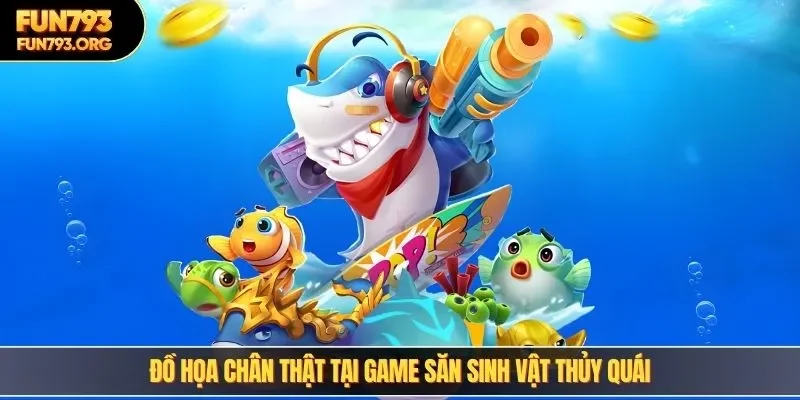 Đồ họa chân thật tại game săn sinh vật thủy quái